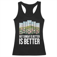 Friday is Good Sunday is Better Racerback Tank Top Christian Easter