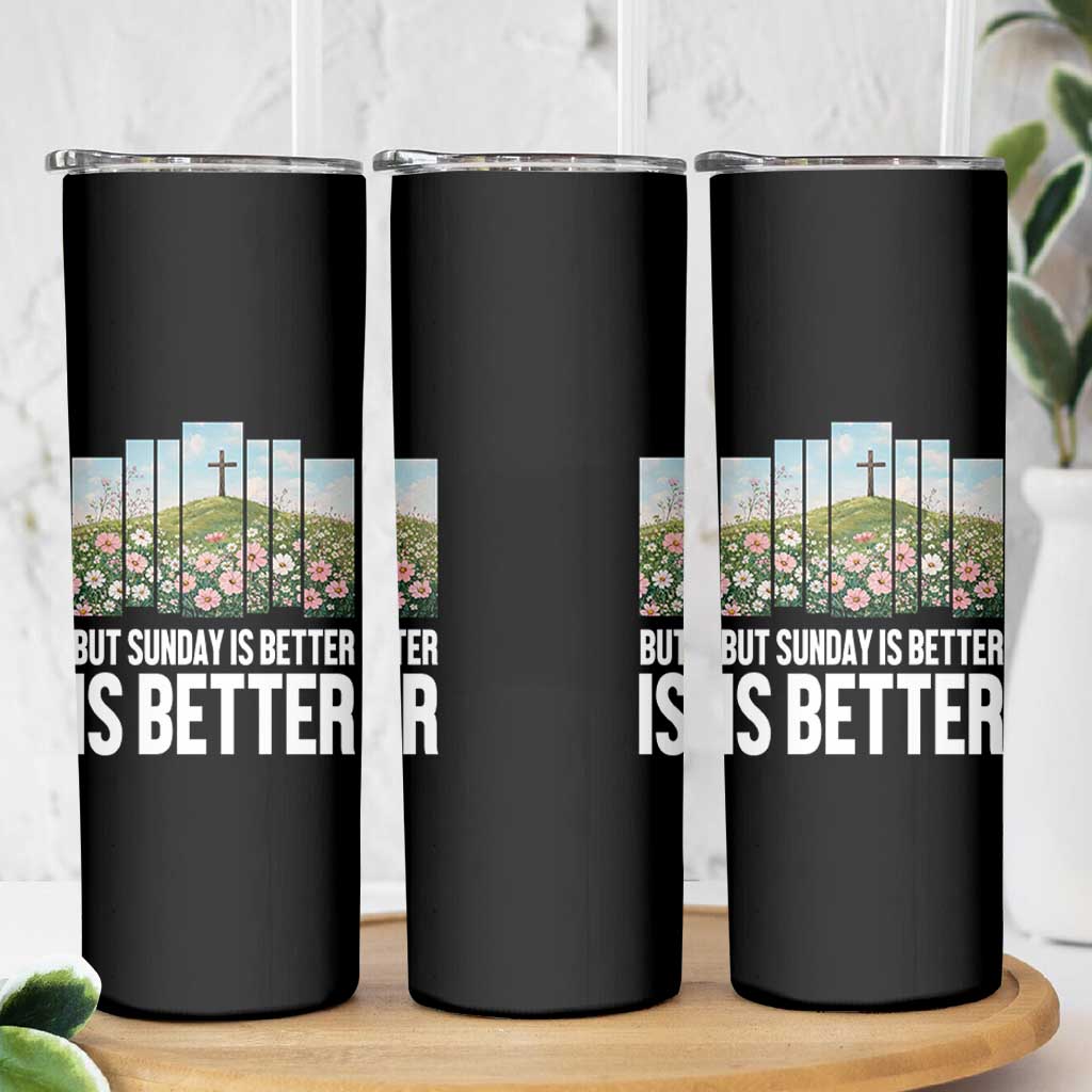 Friday is Good Sunday is Better Skinny Tumbler Christian Easter