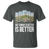 Friday is Good Sunday is Better T Shirt Christian Easter
