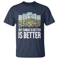 Friday is Good Sunday is Better T Shirt Christian Easter