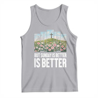Friday is Good Sunday is Better Tank Top Christian Easter