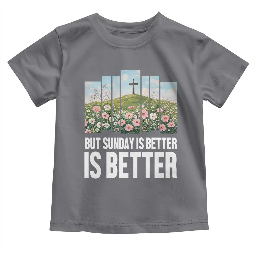 Friday is Good Sunday is Better Toddler T Shirt Christian Easter