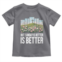 Friday is Good Sunday is Better Toddler T Shirt Christian Easter