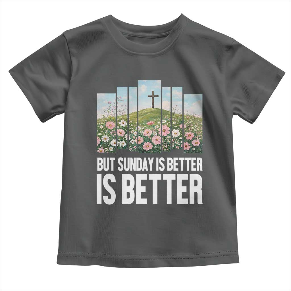 Friday is Good Sunday is Better Toddler T Shirt Christian Easter