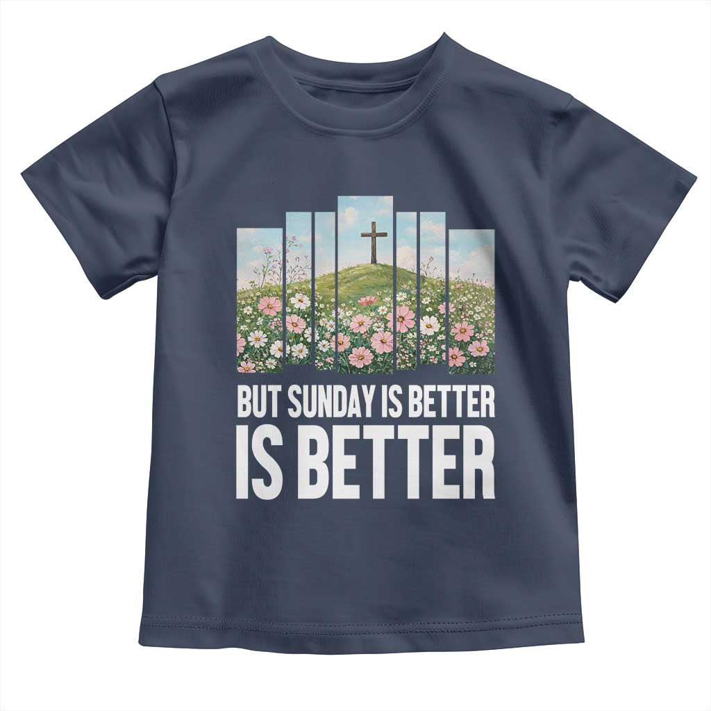 Friday is Good Sunday is Better Toddler T Shirt Christian Easter