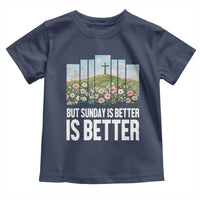 Friday is Good Sunday is Better Toddler T Shirt Christian Easter