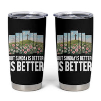 Friday is Good Sunday is Better Tumbler Cup Christian Easter