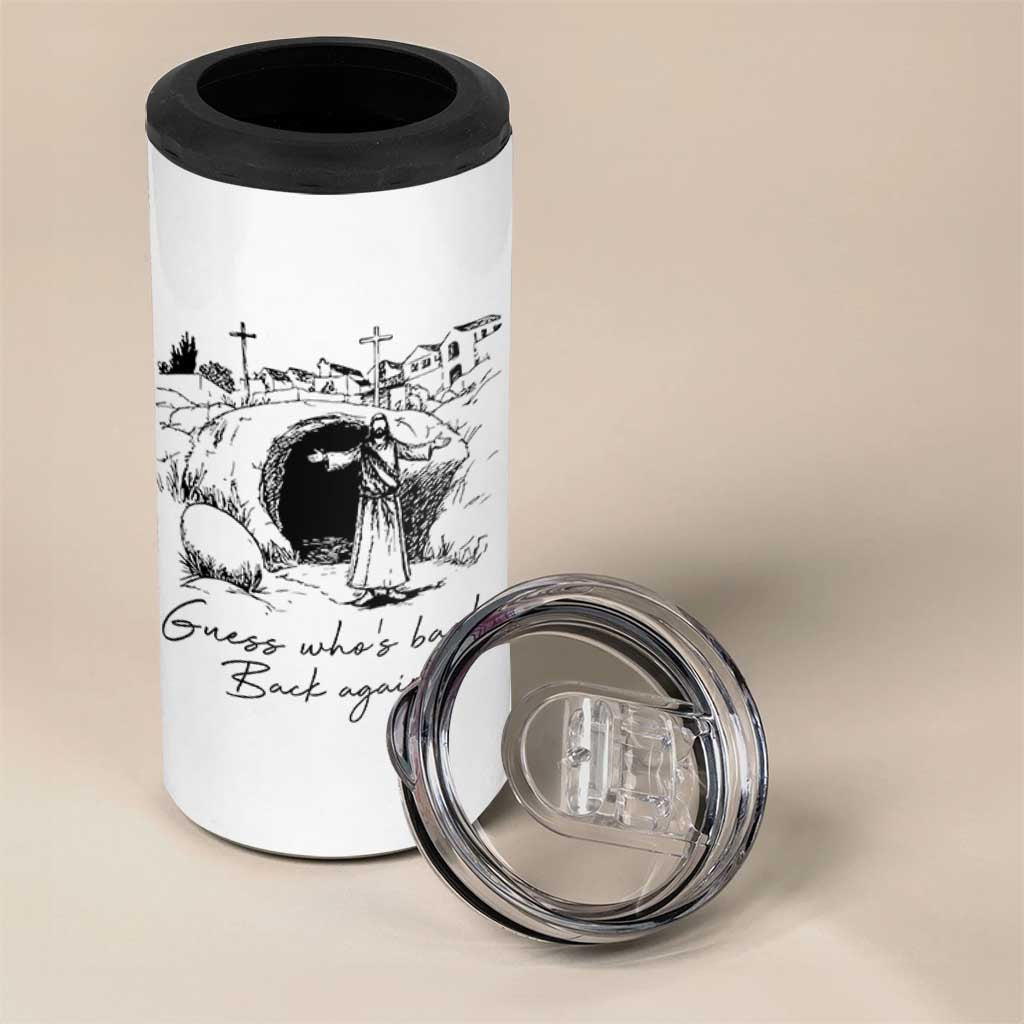 Guess Who's Back Back Again 4 in 1 Can Cooler Tumbler Funny Easter Jesus Christian