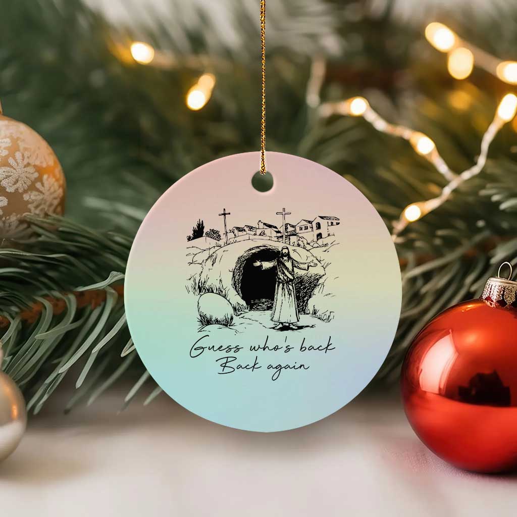 Guess Who's Back Back Again Ceramic Ornament Funny Easter Jesus Christian