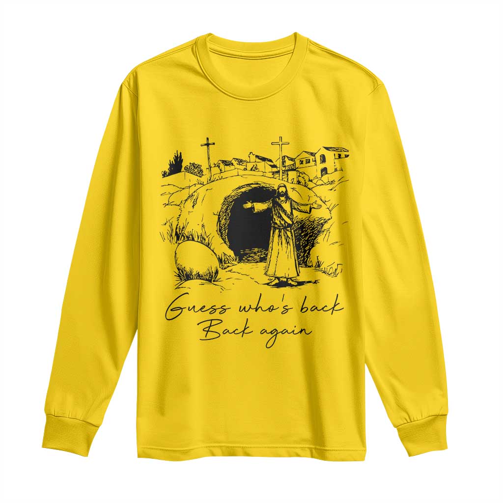 Guess Who's Back Back Again Long Sleeve Shirt Funny Easter Jesus Christian