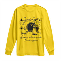 Guess Who's Back Back Again Long Sleeve Shirt Funny Easter Jesus Christian