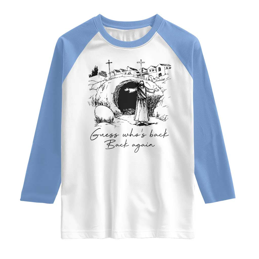 Guess Who's Back Back Again Raglan Shirt Funny Easter Jesus Christian