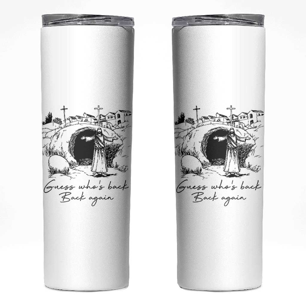 Guess Who's Back Back Again Skinny Tumbler Funny Easter Jesus Christian