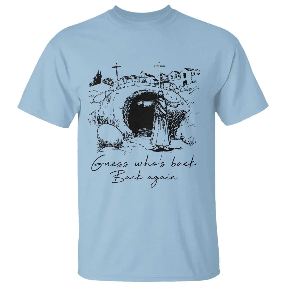 Guess Who's Back Back Again T Shirt Funny Easter Jesus Christian