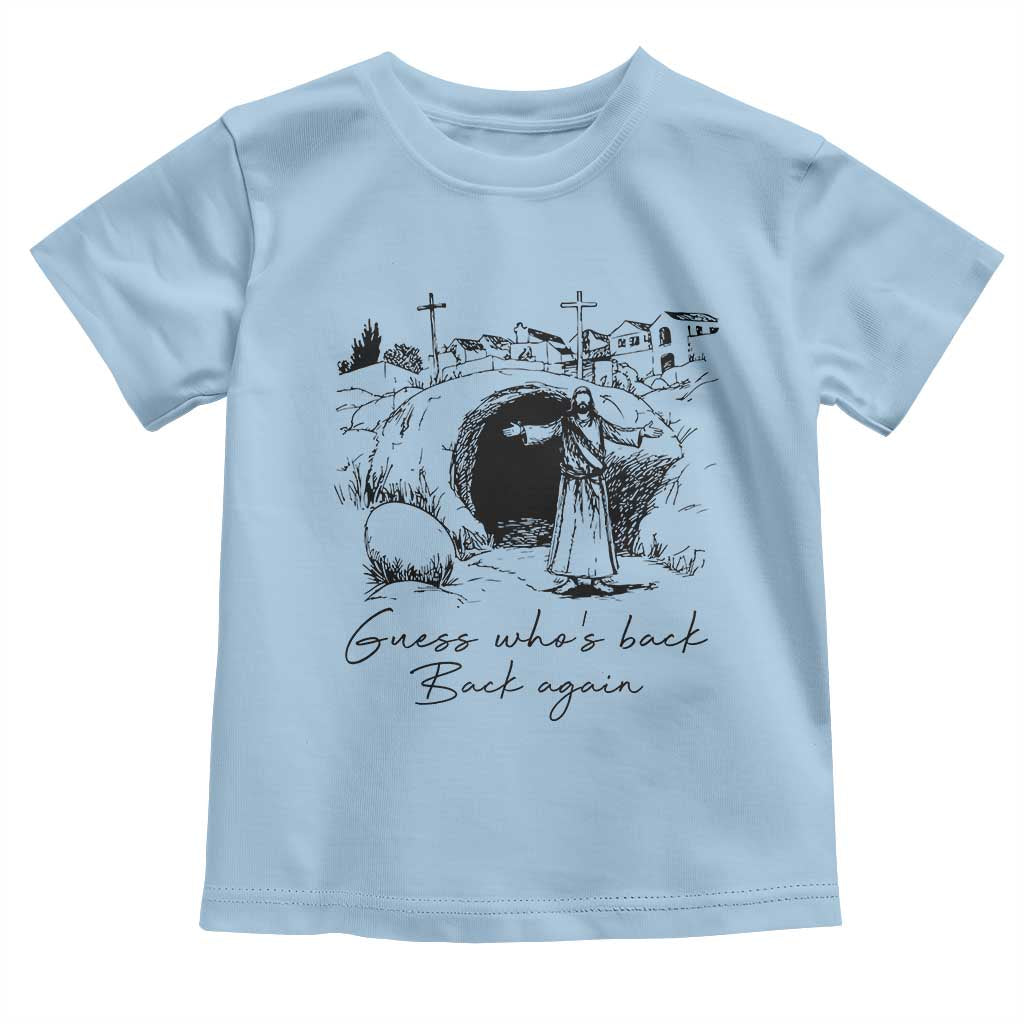 Guess Who's Back Back Again Toddler T Shirt Funny Easter Jesus Christian