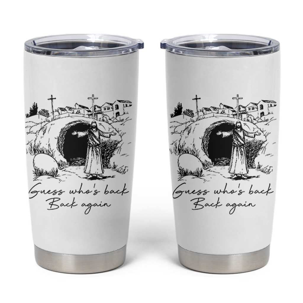 Guess Who's Back Back Again Tumbler Cup Funny Easter Jesus Christian
