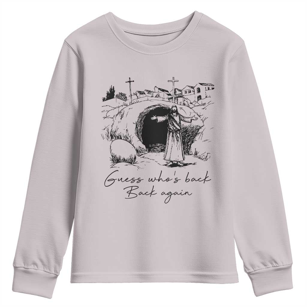 Guess Who's Back Back Again Youth Sweatshirt Funny Easter Jesus Christian