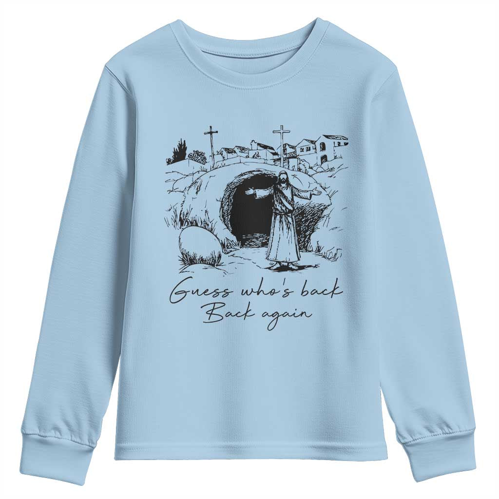 Guess Who's Back Back Again Youth Sweatshirt Funny Easter Jesus Christian