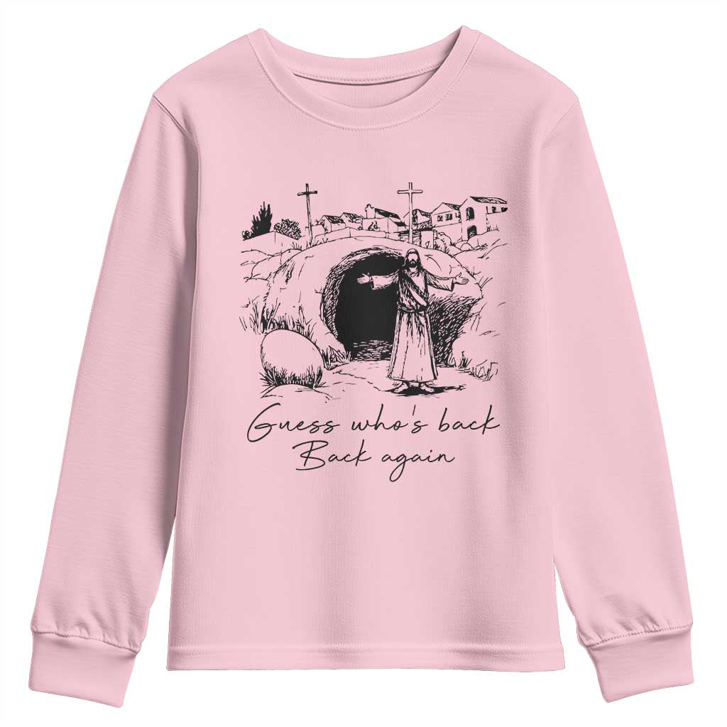 Guess Who's Back Back Again Youth Sweatshirt Funny Easter Jesus Christian