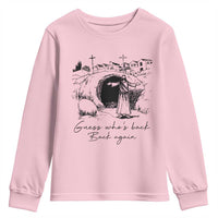Guess Who's Back Back Again Youth Sweatshirt Funny Easter Jesus Christian