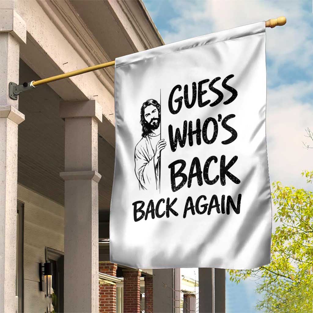 Funny Easter Jesus Garden Flag Guess Who's Back Back Again