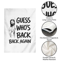 Funny Easter Jesus Garden Flag Guess Who's Back Back Again