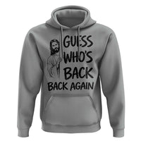 Funny Easter Jesus Hoodie Guess Who's Back Back Again