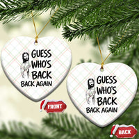 Funny Easter Jesus Ceramic Ornament Guess Who's Back Back Again
