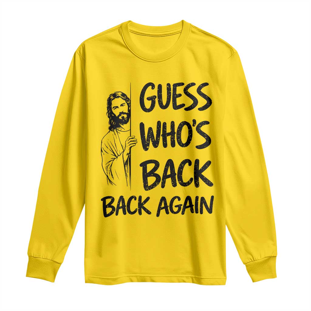 Funny Easter Jesus Long Sleeve Shirt Guess Who's Back Back Again