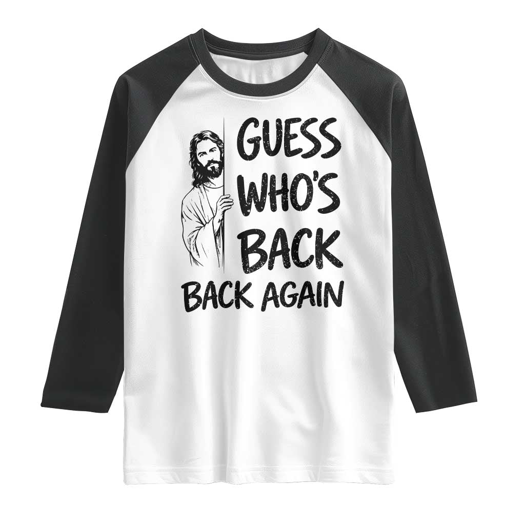 Funny Easter Jesus Raglan Shirt Guess Who's Back Back Again