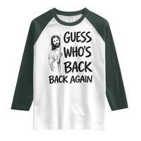 Funny Easter Jesus Raglan Shirt Guess Who's Back Back Again