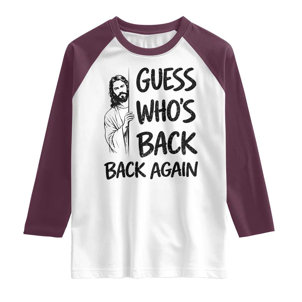 Funny Easter Jesus Raglan Shirt Guess Who's Back Back Again