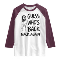 Funny Easter Jesus Raglan Shirt Guess Who's Back Back Again