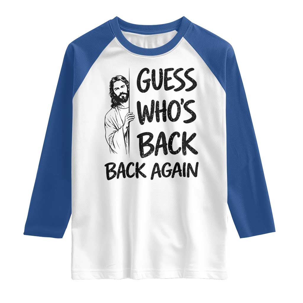 Funny Easter Jesus Raglan Shirt Guess Who's Back Back Again