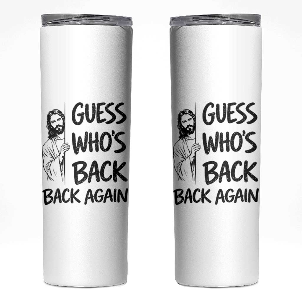 Funny Easter Jesus Skinny Tumbler Guess Who's Back Back Again