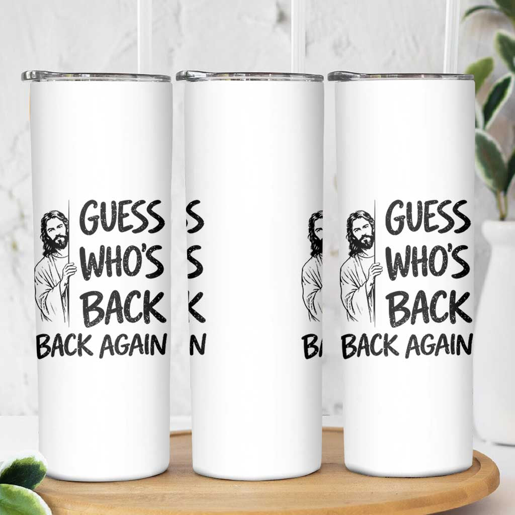 Funny Easter Jesus Skinny Tumbler Guess Who's Back Back Again