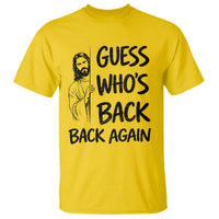 Funny Easter Jesus T Shirt Guess Who's Back Back Again