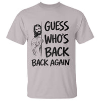 Funny Easter Jesus T Shirt Guess Who's Back Back Again