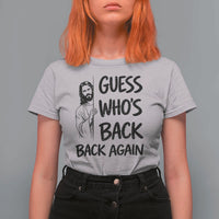 Funny Easter Jesus T Shirt For Women Guess Who's Back Back Again