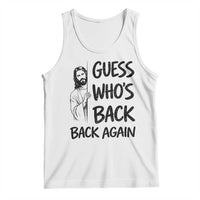 Funny Easter Jesus Tank Top Guess Who's Back Back Again