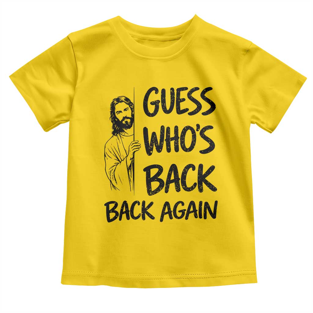 Funny Easter Jesus Toddler T Shirt Guess Who's Back Back Again