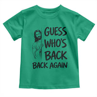 Funny Easter Jesus Toddler T Shirt Guess Who's Back Back Again