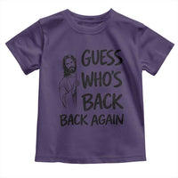 Funny Easter Jesus Toddler T Shirt Guess Who's Back Back Again