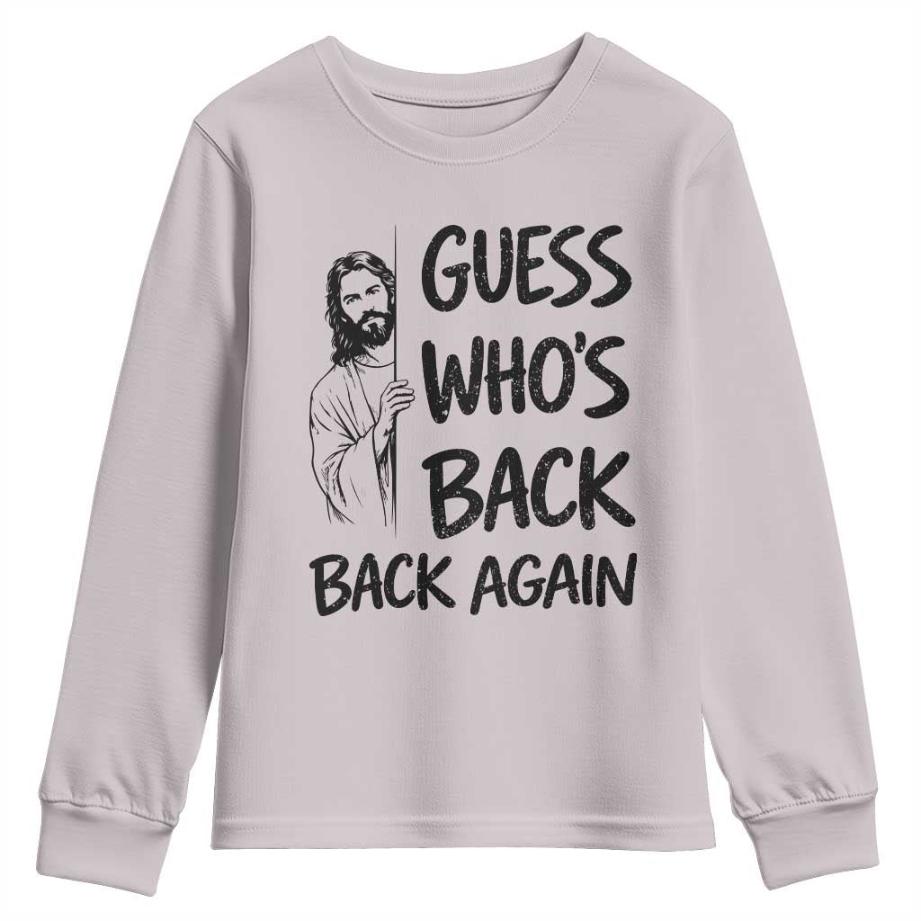 Funny Easter Jesus Youth Sweatshirt Guess Who's Back Back Again