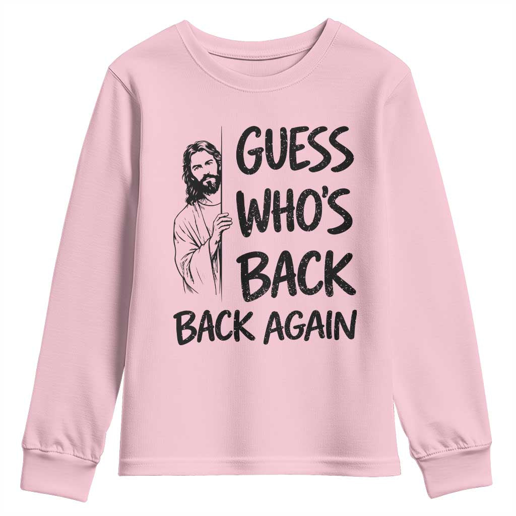 Funny Easter Jesus Youth Sweatshirt Guess Who's Back Back Again