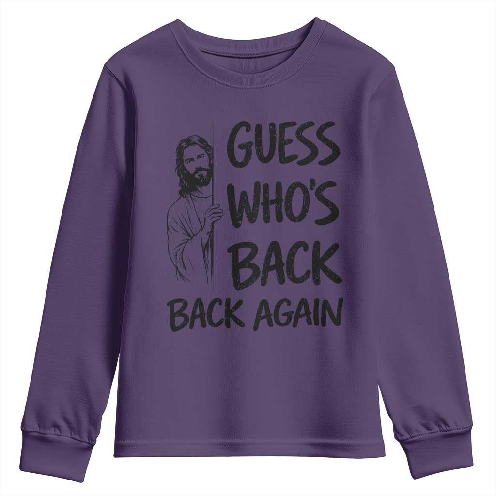 Funny Easter Jesus Youth Sweatshirt Guess Who's Back Back Again