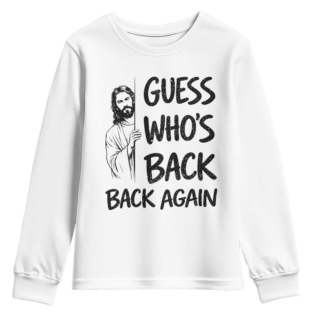 Funny Easter Jesus Youth Sweatshirt Guess Who's Back Back Again
