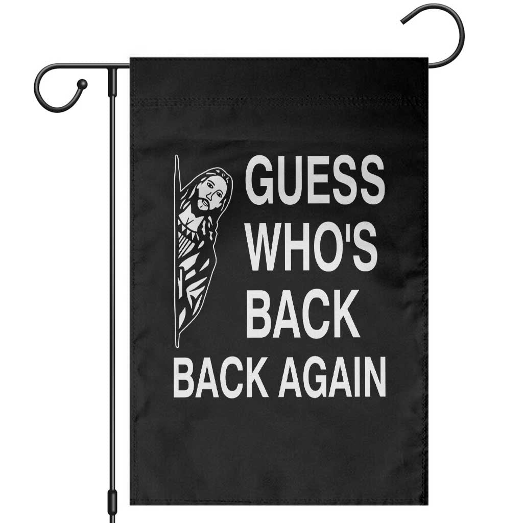 Guess Who's Back Back Again Garden Flag Funny Easter Jesus Meme