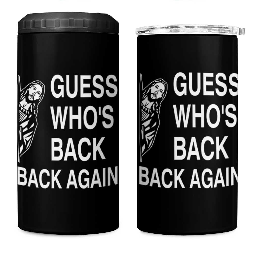 Guess Who's Back Back Again 4 in 1 Can Cooler Tumbler Funny Easter Jesus Meme