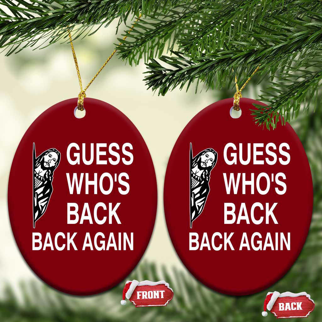 Guess Who's Back Back Again Ceramic Ornament Funny Easter Jesus Meme
